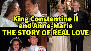 King Constantine II and Queen AnneMaries THE STORY OF REAL LOVE HOW THEY MET EACH OTHER [upl. by Eilram]