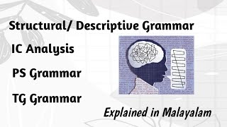 Structural or Descriptive Grammar  IC AnalysisPS Grammar TG Grammar In Malayalam [upl. by Amalbena]