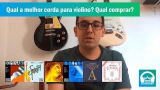 Qual a Melhor Corda para Violino Qual corda comprar [upl. by Nnahoj]