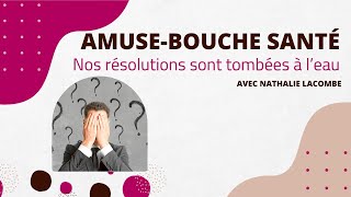 Amusebouche santé Vos résolutions ont tombées à leau [upl. by Rollo882]