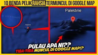 10 BENDA PELIK RAHSIA TERMUNCUL DI GOOGLE MAP [upl. by Attenwad]