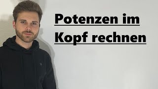 Potenzen im Kopf rechnen  Verständlich erklärt [upl. by Elleined438]