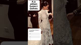 A ju pelqen fustani i Dafines dafinazeqiri dafina albania weddingday weddingvideo [upl. by Enyehc845]