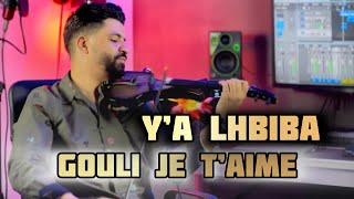 COVER VIOLIN  Ya lahbiba gouli je taime  يا الحبيبة ڭولي جوتام [upl. by Wershba]