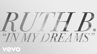 Ruth B  In My Dreams Lyric [upl. by Kerri492]