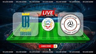 AlOrubah vs AlShabab FC 🔴Live Match Today⚽🎬 [upl. by Enyedy]