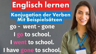 Englische Verben konjugieren leicht gemacht – Die 100 wichtigsten Verben mit Beispielen [upl. by Entroc438]