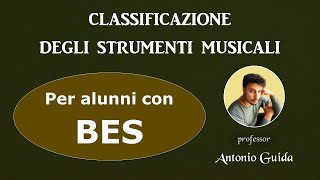 Classificazione degli strumenti musicali Lezione per alunni con BES del prof Antonio Guida [upl. by Leahcimal]