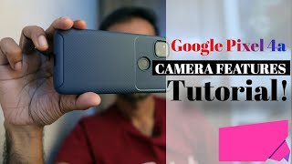 Google Pixel 4a Camera Advanced Features and Tips  Be A Better Photograher [upl. by Cony214]