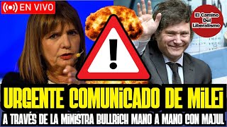 URGENTE COMUNICADO DE MILEI A TRAVÉS DE LA MINISTRA PATRICIA BULLRICH EN VIVO CON MAJUL [upl. by Rehtaeh]