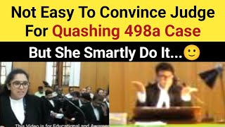 Not Easy To Convince Judge For Quashing 498a Case But She Smartly Do It 🙂 in High Court Video [upl. by Vachell603]