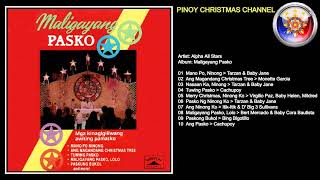 ALPHA ALL STARS  Maligayang Pasko  Full Christmas Album [upl. by Ahcilef507]