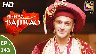 Peshwa Bajirao  पेशवा बाजीराव  Ep 143  9th August 2017 [upl. by Crispen]