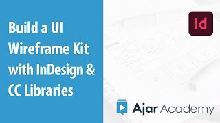 How to Build a UI Wireframe Kit with InDesign  CC Libraries [upl. by Nash]