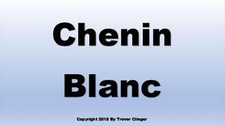 How To Pronounce Chenin Blanc Wine [upl. by Yerffeg]