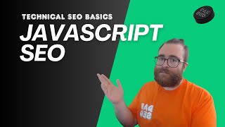 Technical SEO Basics 5  JavaScript SEO Introduction [upl. by Deny]