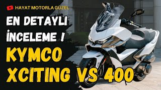 Kymco Xciting VS 400  En Detaylı İnceleme  Hayat Motorla Güzel [upl. by Kensell]