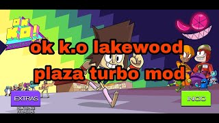 Download OK KO Lakewood Plaza Turbo mod [upl. by Jackson23]