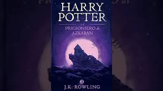 Harry Potter e il prigioniero di Azkaban Parte 2 audiolibro Francesco Pannofino [upl. by Kcirttap]