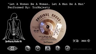 Dyke amp The Blazers  Let A Woman Be A Woman amp Let A Man Be A Man Performed By YorMajesty [upl. by Namolos697]