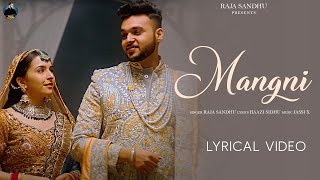 Mangni Lyrical Video  Raja Sandhu  Sruishty Mann  Latest Punjabi Songs 2022 [upl. by Annadiana]