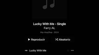 Lucky With Me  Farry AL [upl. by Royd]