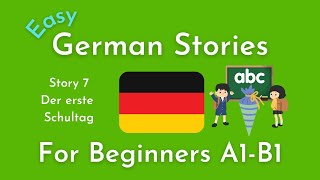 Slow German Short Stories for Beginners  Story 7 Der erste Schultag A1B1 [upl. by Stephania313]