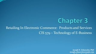 BCIS 5379 Chapter 3 Retailing in Electronic Commerce Products and Services [upl. by Asseneg]