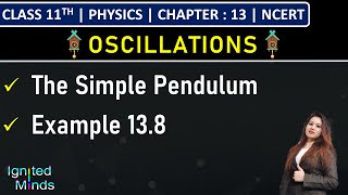 Class 11th Physics  The Simple Pendulum  Example 138  Chapter 13 Oscillations [upl. by Peers]