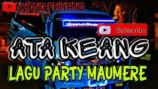 LAGU PARTY\\JOGET DAERAH MAUMEREATA KEANG2023 [upl. by Hgielrebma]