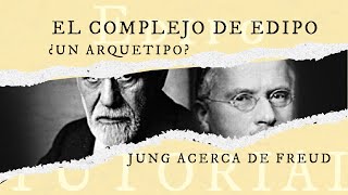 EL COMPLEJO DE EDIPO ¿Un arquetipo Jung habla sobre Freud [upl. by Balough]