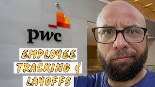 PwC Firing 1800 People And Tracking Employees [upl. by Nahttam]