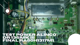 TEST POWER ALINCO DR 135 MK iii FINAL RA60H1317M1 [upl. by Naujtna]