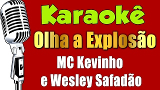 🎤 MC Kevinho e Wesley Safadão  Olha a Explosão  KARAOKÊ [upl. by Teri]