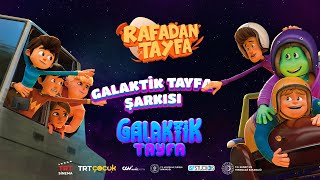 Rafadan Tayfa Galaktik Tayfa Şarkısı [upl. by Leizo]