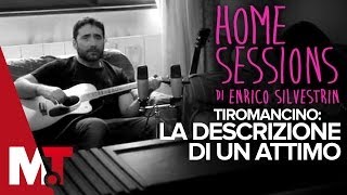 Home Sessions  Tiromancino  La Descrizione di un Attimo [upl. by Eelannej]