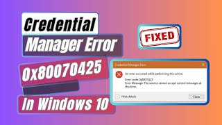 How To Fix Credential Manager Error 0x80070425 In Windows 10 [upl. by Ginger]