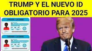 OFICIAL Trump anuncia implementación de nuevo ID obligatorio a partir de 2025 [upl. by Itraa113]