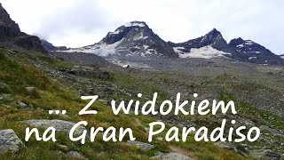 Dolina Aosty  Trekking z widokiem na GRAN PARADISO Italia 2024 [upl. by Hairem]