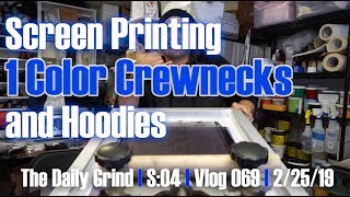 Screen Printing 1 Color Crewnecks and Hoodies S04Vlog 069 [upl. by Nairim496]