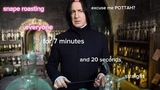 snape roasting everyone for 7 minutes and 20 seconds straight [upl. by Thompson]