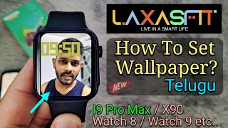 How To Change Wallpaper On Any Laxasfit ⌚️  I8 I9 Pro Max Smart Watch 89 Ultra etc Telugu [upl. by Thamora]