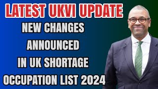 Important UKVI Update New Changes Announced In Uk Shortage Occupation List 2024UK 🇬🇧 Visa [upl. by Noemad807]