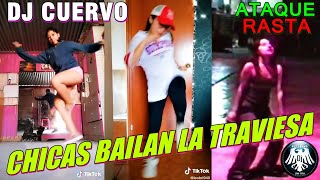 CHICAS BAILAN LA TRAVIESA CON DJ CUERVO Y ATAQUE RASTABAILE DE MODA quot2020quot  REGGAETON PERUANO [upl. by Atinahc583]