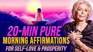 20 Min Morning Affirmation For SelfHealing amp Prosperity  Louise Hay [upl. by Enyal39]