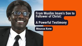 From Muslim Imams Son to Follower of Christ A Powerful Testimony  Moussa Kone [upl. by Noseimaj173]