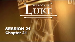 Chuck Missler  Luke Session 21 Chapter 21 [upl. by Onairelav]