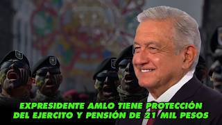 AMLO recibe protección militar y 21 mil pesos al mes andrésmanuellópezobrador pensiónamlo [upl. by Akimal986]