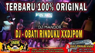 TERBARU DJ OBATI RINDUKU XXPOM ORIGINAL LEGEND PRO [upl. by Maire]