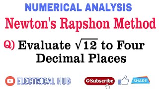 Using Newtons Rapshon Method Evaluate √12 to Four Decimal Places  Numerical Analysis [upl. by Aneelahs]